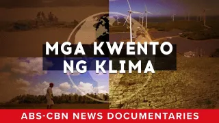 Mga Kwento ng Klima (Full Documentary) | ABS-CBN News