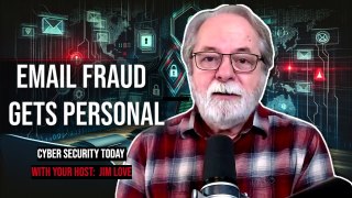 Email and Other Fraud - It Gets Personal: Cyber Security Today for Monday, December 9, 2024
