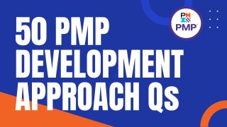50 PMP Exam Questions - Development Approach and Lifecycle (PMBOK 7th Ed.)
