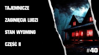 Missing 411: Zaginięcia w Wyoming – Część II - videoseek.ai