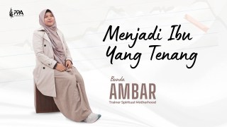 MENJADI IBU YANG TENANG | BUNDA AMBAR