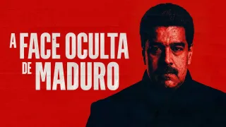 A FACE OCULTA DE NICOLÁS MADURO