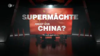 Supermächte - Angst vor China