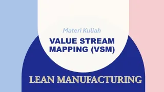 Lean Manufacturing: VALUE STREAM MAPPING (VSM)