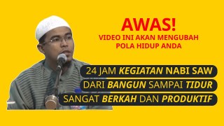24 Jam Kegiatan Nabi Muhammad SAW • Ustadz Budi Ashari, Lc