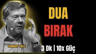 Dua Etmeyi BIRAKIN — Bu 3 Dakikalık Çağrı 10 Kat Daha Güçlü | Eckhart Tolle